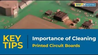 Key Tips | Importance of Cleaning Printed Circuit Boards