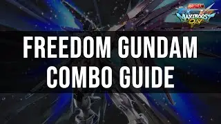 Maxi Boost ON - Freedom Gundam Combo Guide