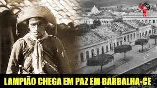 LAMPIÃO CHEGA EM PAZ EM BARBALHA-CE | CNL | 1884