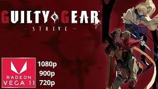GUILTY GEAR STRIVE| VEGA 11 | Ryzen 5 2400G | Benchmark Performance test 720p 900p 1080P