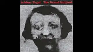 The Grand Guignol - Schloss Tegal [Full Album]
