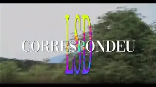 Correspondeu - LSD (Official Music Video)