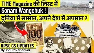 Why Sonam Wangchuk Is On TIME 100 List | Person in NEWS | Ladakh Dispute | StudyIQ IAS Hindi