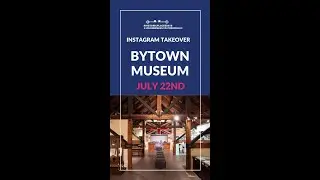 Bytown Museum Tour - Instagram Takeover