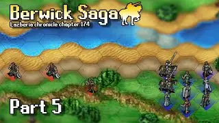 【Berwick Saga pt.5】the difficulty is starting to ramp up