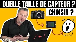 Quelle TAILLE de capteur CHOISIR pour son appareil photo ? Full-Frame, APSC, Micro 4/3 ?