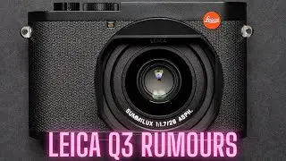 Leica Q3 Rumours