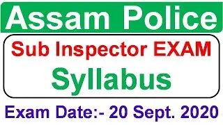 Assam Police SI EXAM Syllabus Exam Date:- 20 Sept. 2020