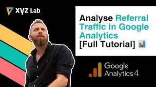 How to use Google Analytics to uncover Referral Traffic Insights [Walkthrough]
