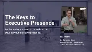 The Keys to Executive Presence 2023 [Workshop Replay]