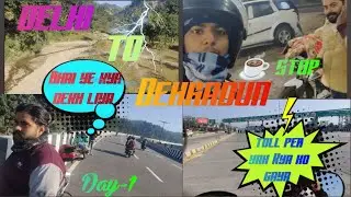 दिल्ली से देहरादून 🤍 bike per first time experience vlog  👀❤️ || Day -1 || Ayushvlogs2005
