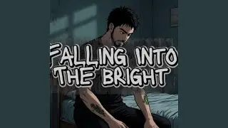 Falling Into The Bright