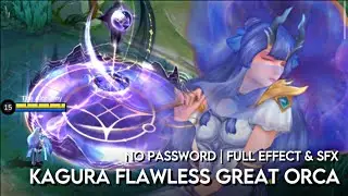 Script Kagura Flawless Great Orca | No Password | Full Effect & SFX