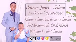Cumar Jaaja | SALMA | Somali cover By Mbosso (Official Music) 2019
