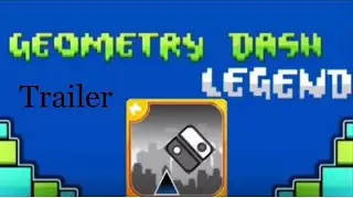 Geometry dash legend official trailer!!