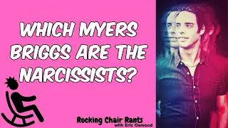 Which Myers Briggs are the Narcissists?