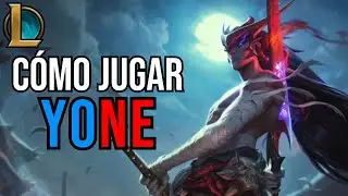 GU&Iacute;A DE YONE | C&Oacute;MO JUGAR YONE MID/TOP | RUNAS, OBJETOS, HABILIDADES Y FIGHTS - League of Legends