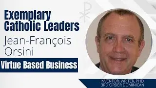 Virtue Based Management with Jean-Fran&ccedil;ois Orsini