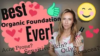 BEST Organic Foundation! (For Acne Prone, Sensitive, Oily Skin!) Plus my SECRET Bronzers!