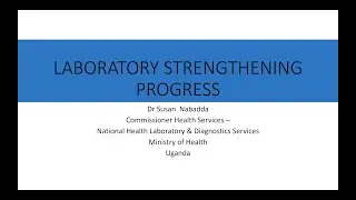 MOH Uganda & CDC - Laboratory Systems Strengthening Progress: UGANDA
