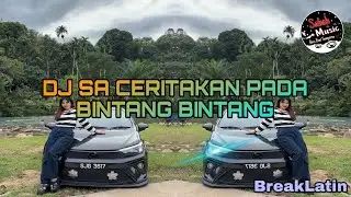 SABAH MUSIC - DJ SA CERITAKAN PADA BINTANG BINTANG(BreakLatin)
