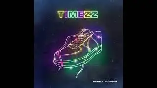 TIMEZZ - Бьешь ногами (single)
