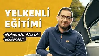 Yelkenli Eğitimi Hakkında Merak Edilenler - Yelkenli Tekne Kaptanı Olmak İçin  Nasıl Bir Eğitim?