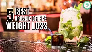 5 Best Organic Drinks for Weight Loss | Boost Your Health Naturally
