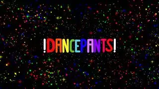 DANCEPANTS (The World Is Ending)