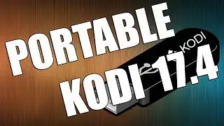 Как установить KODI Krypton на USB-флеш-накопитель | Portable KODI 17.4
