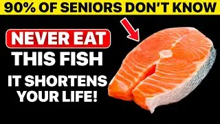 Over 60? The 5 Most Dangerous Fish for Seniors ❌ And 5 You MUST Eat for Longevity