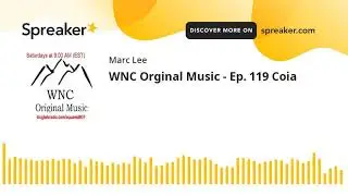 WNC Orginal Music - Ep. 119 Coia