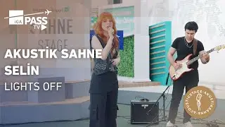 İGA Pass Akustik Sahne I Selin - Lights Off