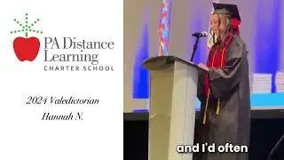 PA Distance Learning - 2024 - Valedictorian Speech (Hannah N.)