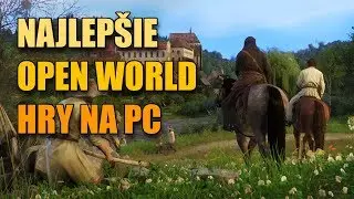 NAJLEP&Scaron;IE OPEN WORLD HRY NA PC