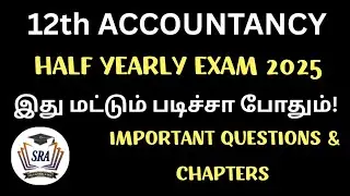 12th Accounts Half Yearly Exam Important Questions 2025 | Sree Ragavendra Academy