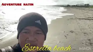 Adventure Natin Dagat ng Estrella Beach Kasama si BRO BUDDY,Breath to the RHTYHM of the SEA.