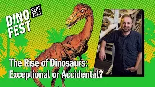 2023 Dino Fest | The Rise of Dinosaurs: Exceptional or Accidental? with Dr. Randall Irmis