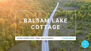 Balsam Lake Cottage | Final Walkthrough | Rehab Corner 2024