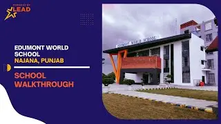 Edumont World School, Najana, Punjab | School Tour