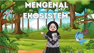 Ekosistem  - Animasi Pembelajaran IPAS kelas 3