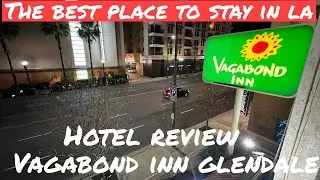Vagabond Inn Glendale Hotel Review - The best Place to stay in Los Angeles