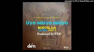 Doubles wekwa Marange - Uyo NaUyo. Produced by PTK