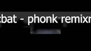 CBAT - PHONK REMIX