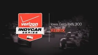 INDYCAR Remix: 2014 Iowa Corn Indy 300