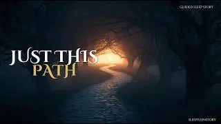 The Path That Was Enough 🌙 Zen Sleep Story for Deep Sleep & Inner Peace