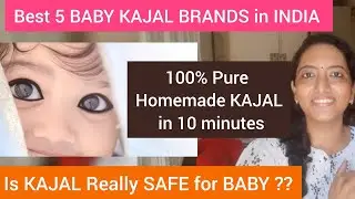 100% Pure Homemade KAJAL | Best 5 BABY KAJAL Brands | Is Kajal safe for Babies ?