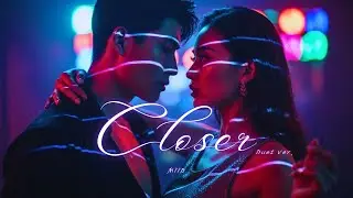 Closer (2026 Duet Remake) | 迷幻 R&B 男女對唱重製版 | Mandarin pop, dance-pop, contemporary R&B
