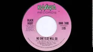 Black Ivory - No one else will do