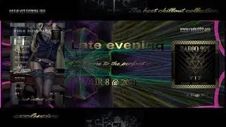 Chillout collection. LATE EVENING volume 999-2 www.radio999.pro